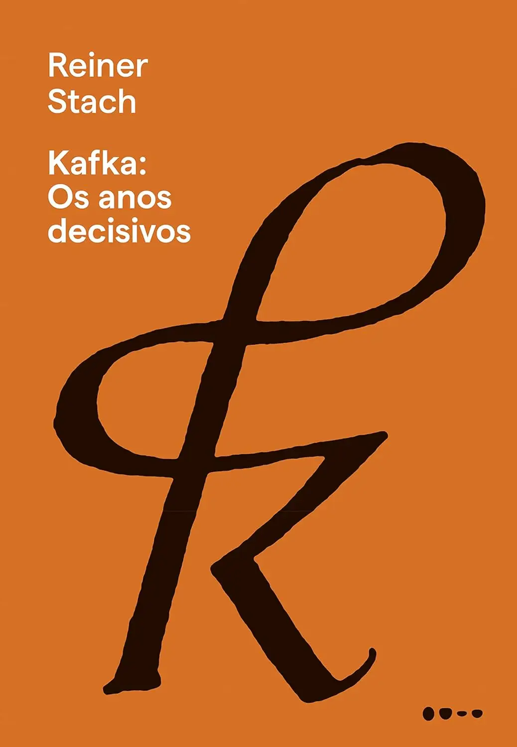 Kafka - Os Anos Decisivos