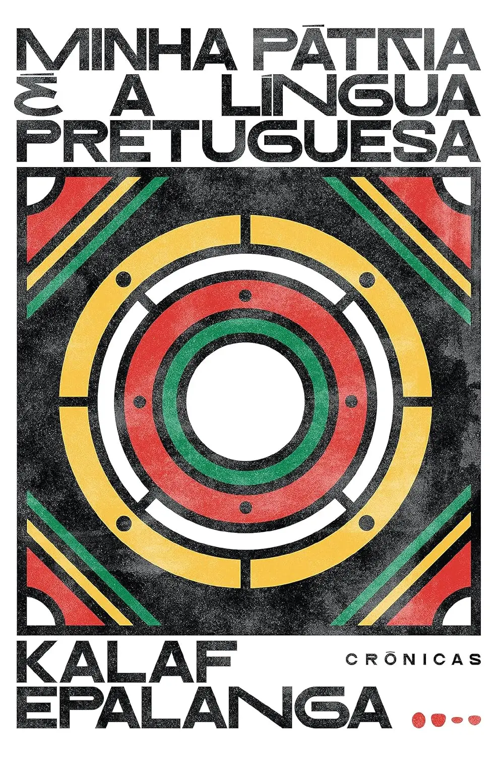 Minha Pátria é a Língua Pretuguesa - Crônicas