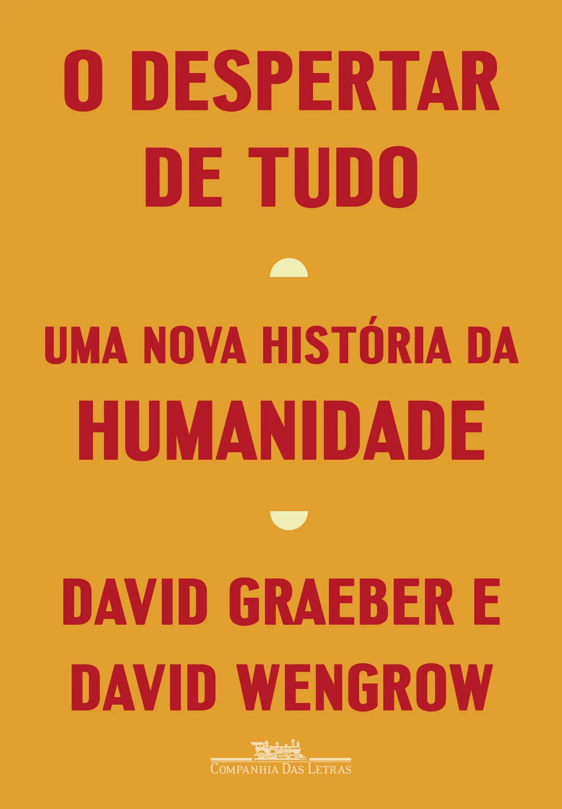 O Despertar de Tudo - Uma Nova História da Humanidade