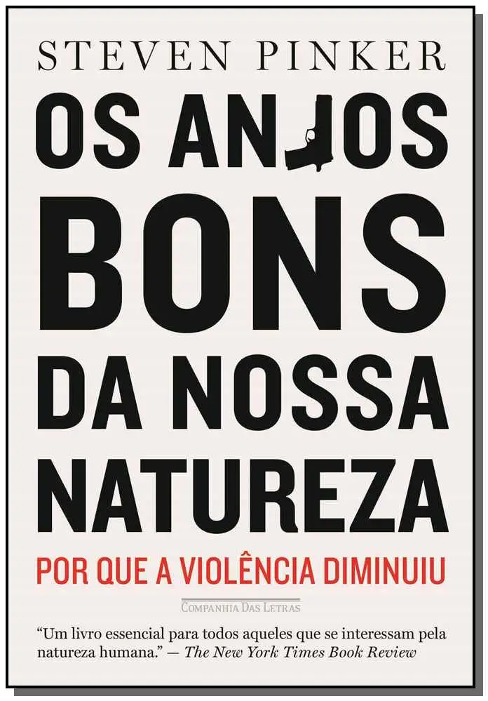 Os Anjos Bons Da Nossa Natureza - Por Que a Violência Diminuiu