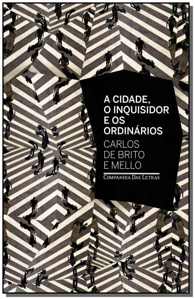 a Cidade o Inquisidor e Os Ordinários