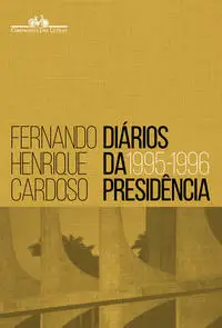 Diários Da Presidência 1995-1996 (Volume 1)