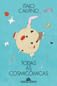 Todas as Cosmicômicas - (Edição Ilustrada)