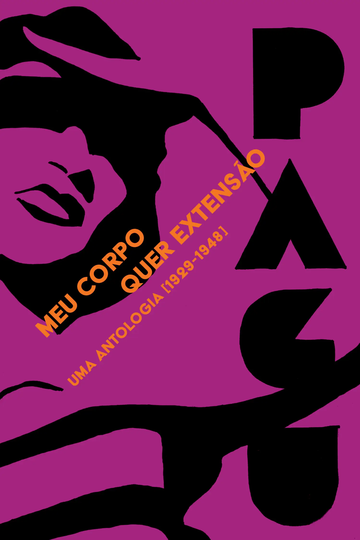 Meu Corpo Quer Extensão - Uma Antologia (1929-1948)