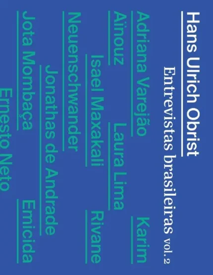 Hans Ulrich Obrist - Entrevistas Brasileiras - Volume 2