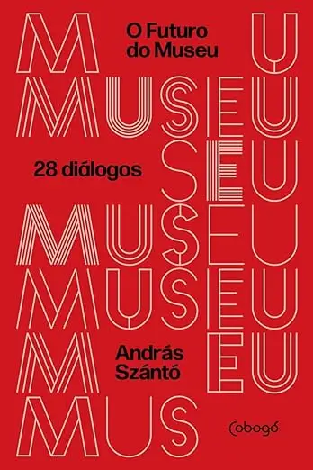 o Futuro Do Museu - 28 Diálogos