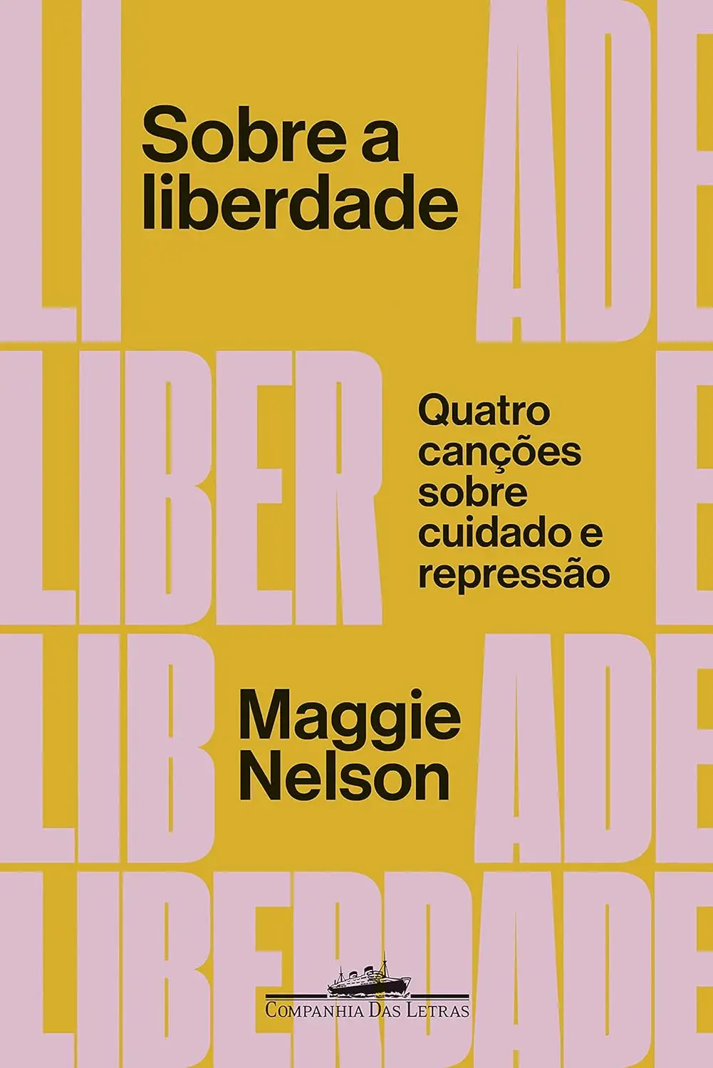 Sobre a Liberdade - Quatro Canções Sobre Cuidado e Repressão