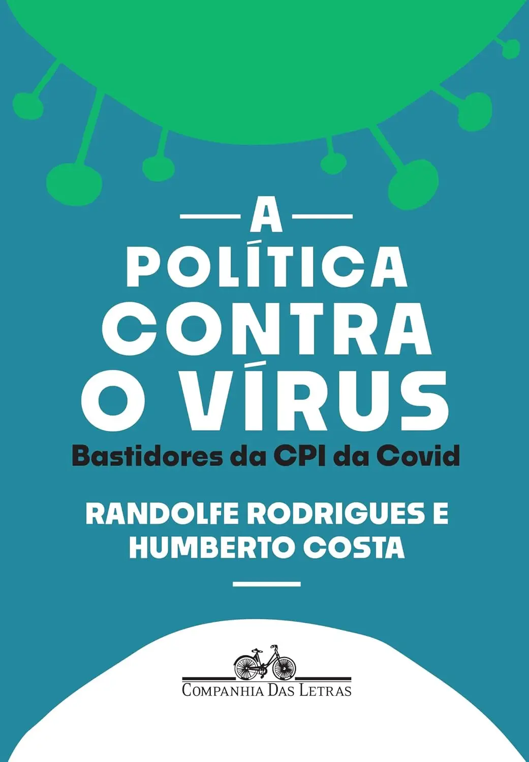 A Política Contra o Vírus - Bastidores da CPI da Covid