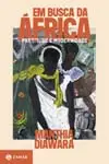 Em Busca Da África - Pretitude e Modernidade