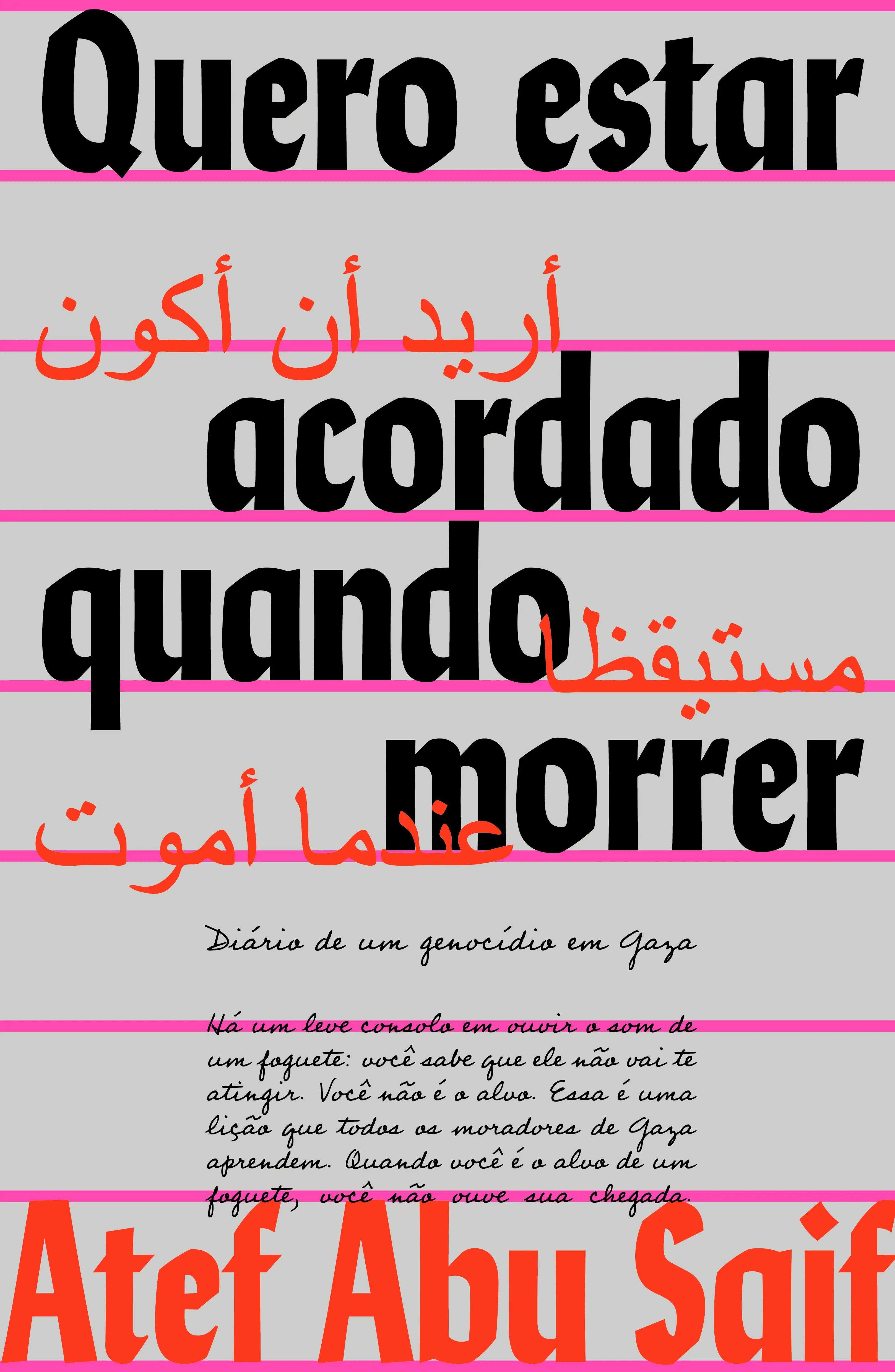 Quero Estar Acordado Quando Morrer - Diário do Genocídio Em Gaza