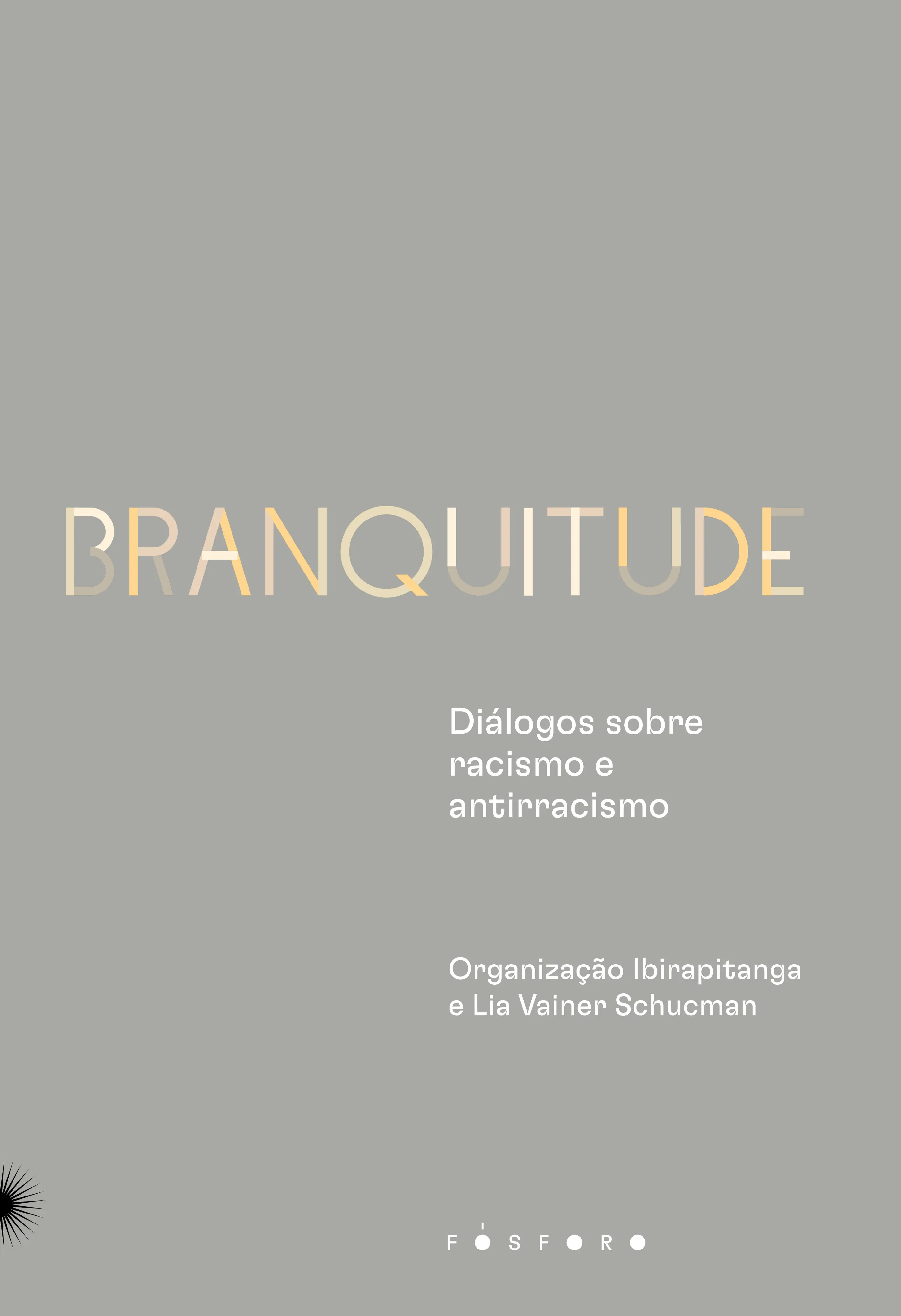 Branquitude - Diálogos Sobre Racismo e Antirracismo