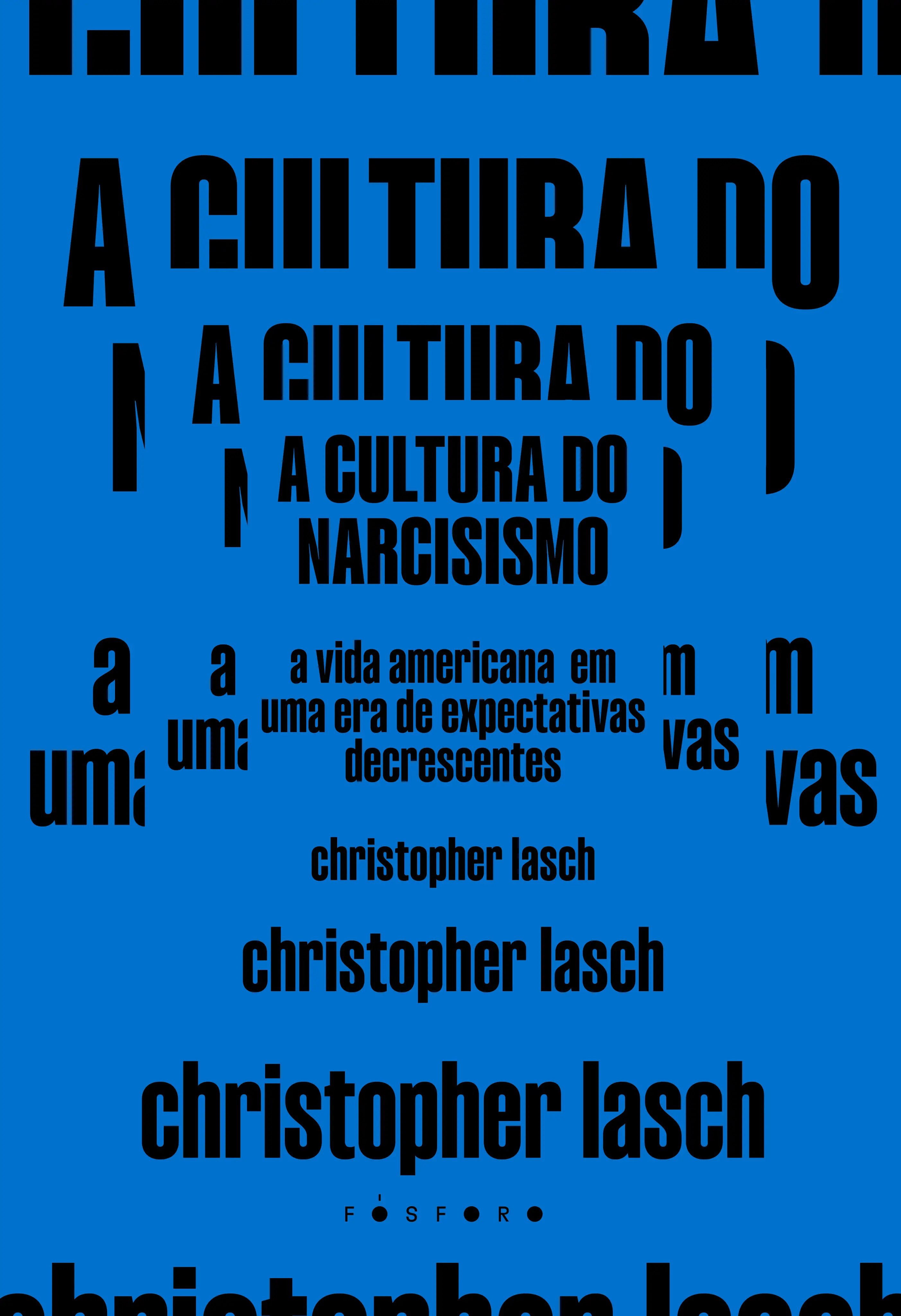 A Cultura do Narcisismo - Uma Era de Expectativas Decrescentes