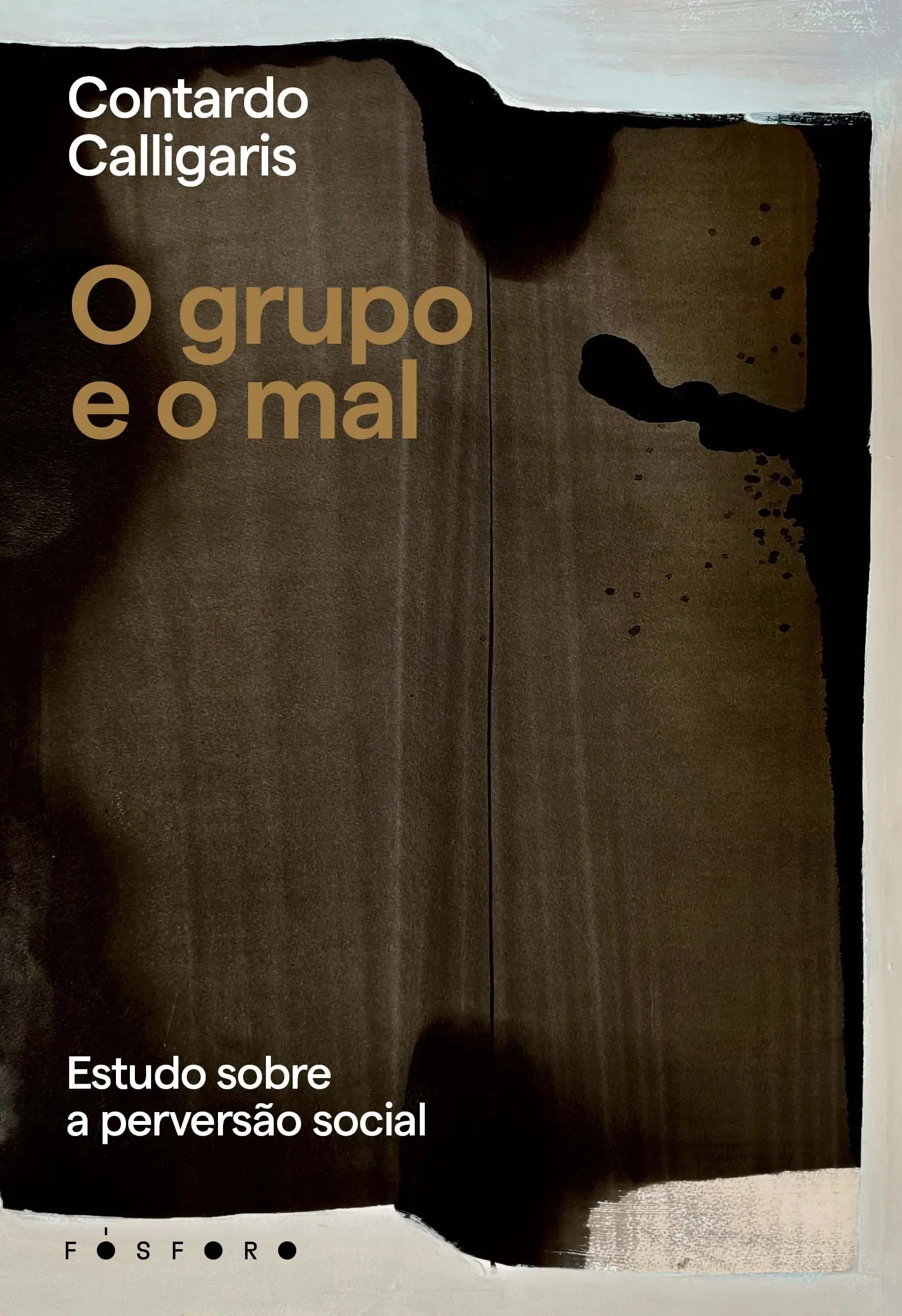 O Grupo e o Mal - Estudo Sobre a Perversão Social