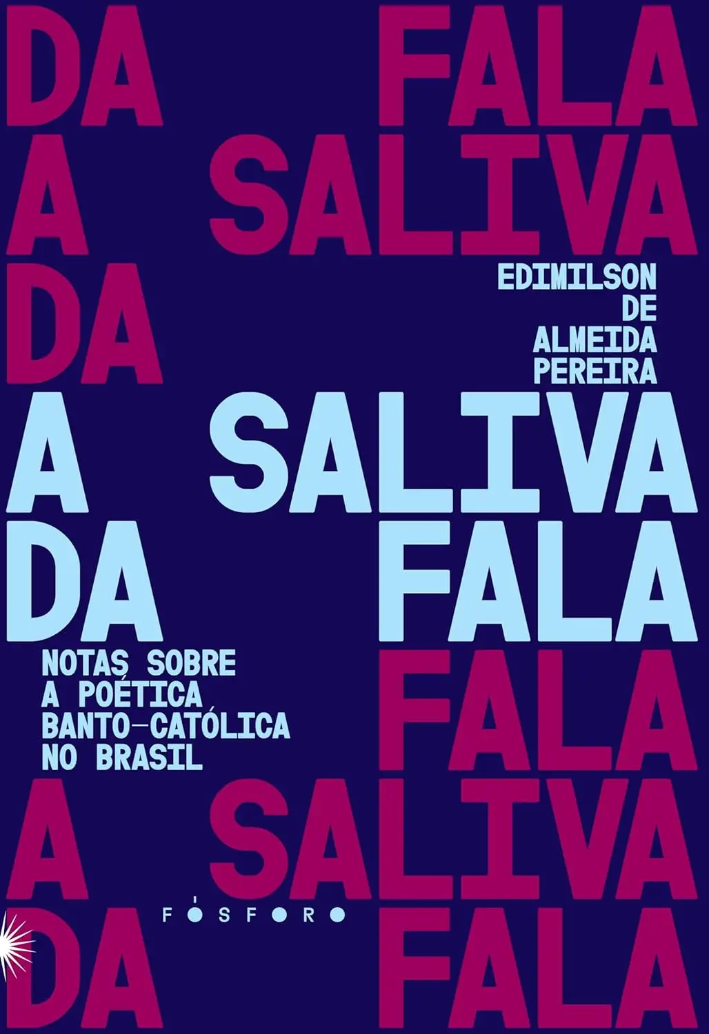 A Saliva da Fala - Notas Sobre a Poética Banto-Católica no Brasil