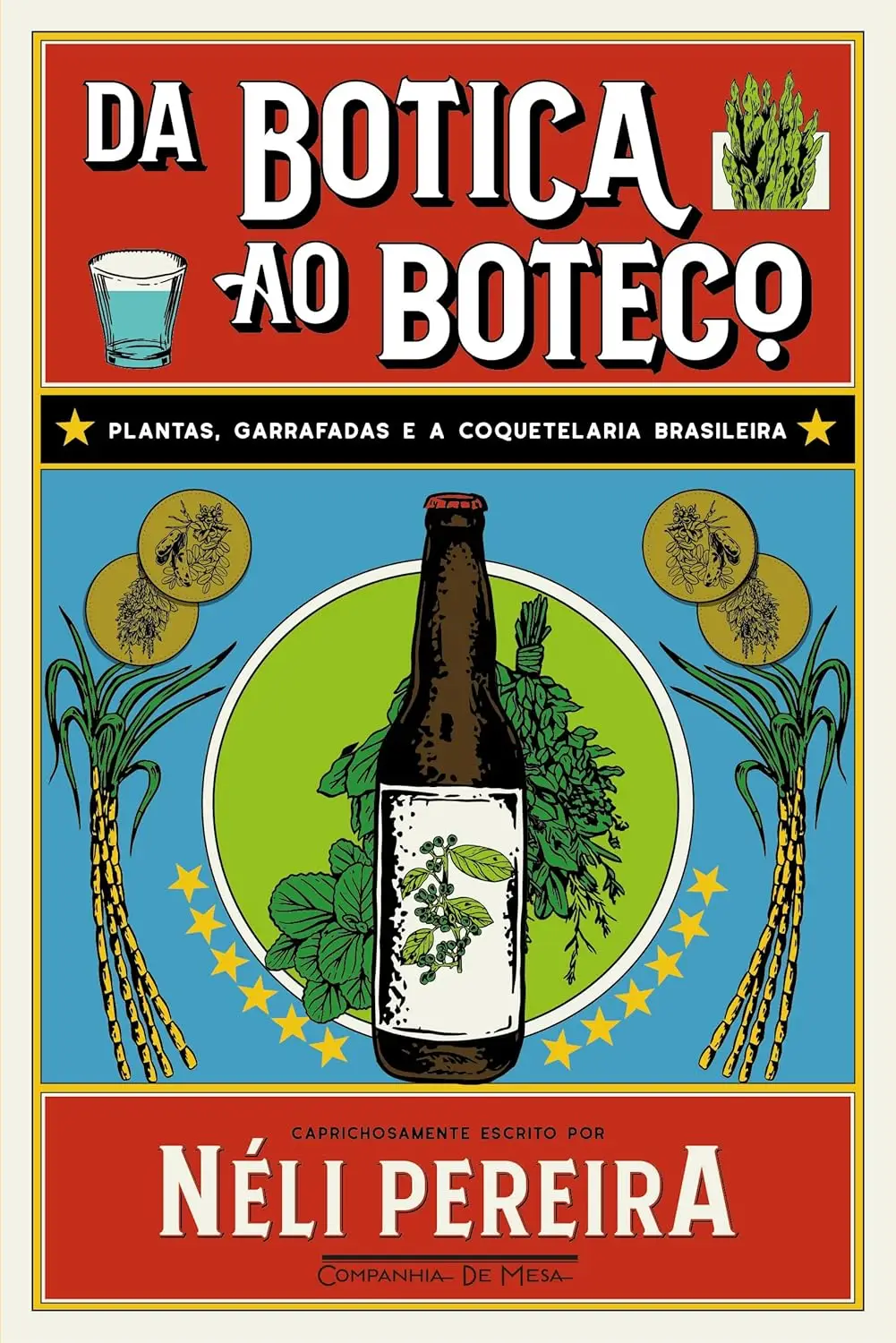 Da Botica ao Boteco - Plantas, Garrafadas e a Coquetelaria Brasileira