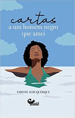 Cartas a Um Homem Negro Que Amei