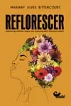 Reflorescer - Histórias de Mulheres Negras Que Passaram Pela Transição Capilar