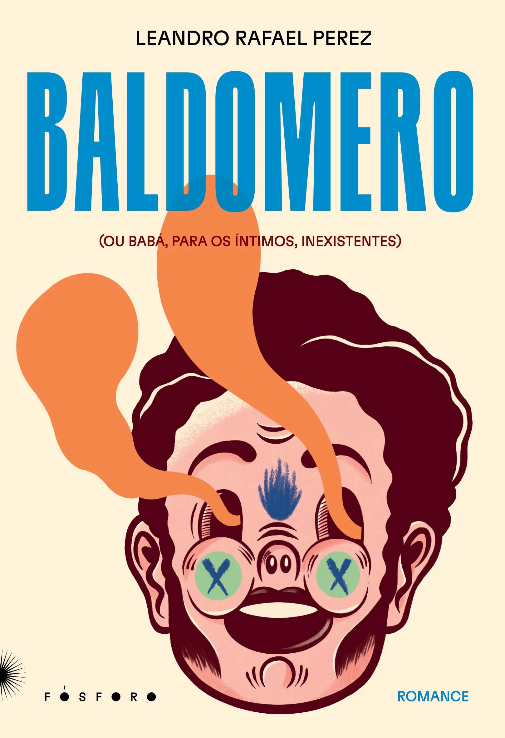 Baldomero - (Ou Babá, Para Os Íntimos, Inexistentes)