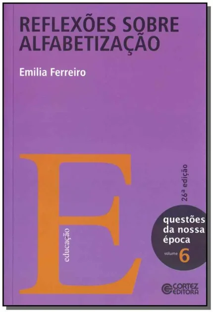 Reflexões Sobre Alfabetização - Vol. 06