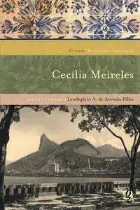 As Melhores Crônicas De Cecilia Meireles - Seleção e Prefácio: Leodegário A. De Azevedo Filho