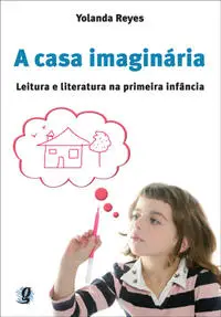 Casa Imaginaria, A: Leitura e Literatura Na Primei
