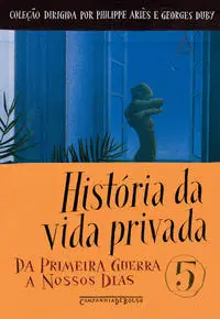 História Da Vida Privada, Vol. 4