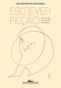 Escrever Ficção - Um Manual de Criação Literária