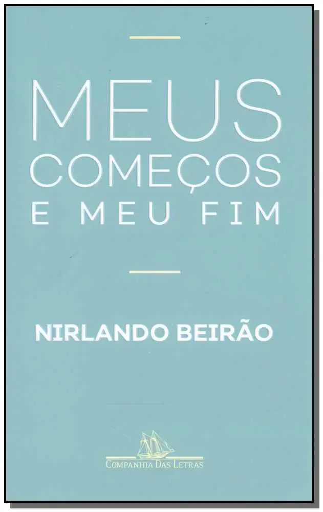 Meus Começos e Meu Fim