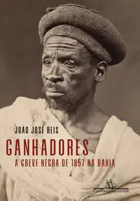 Ganhadores - A Greve Negra de 1857 na Bahia