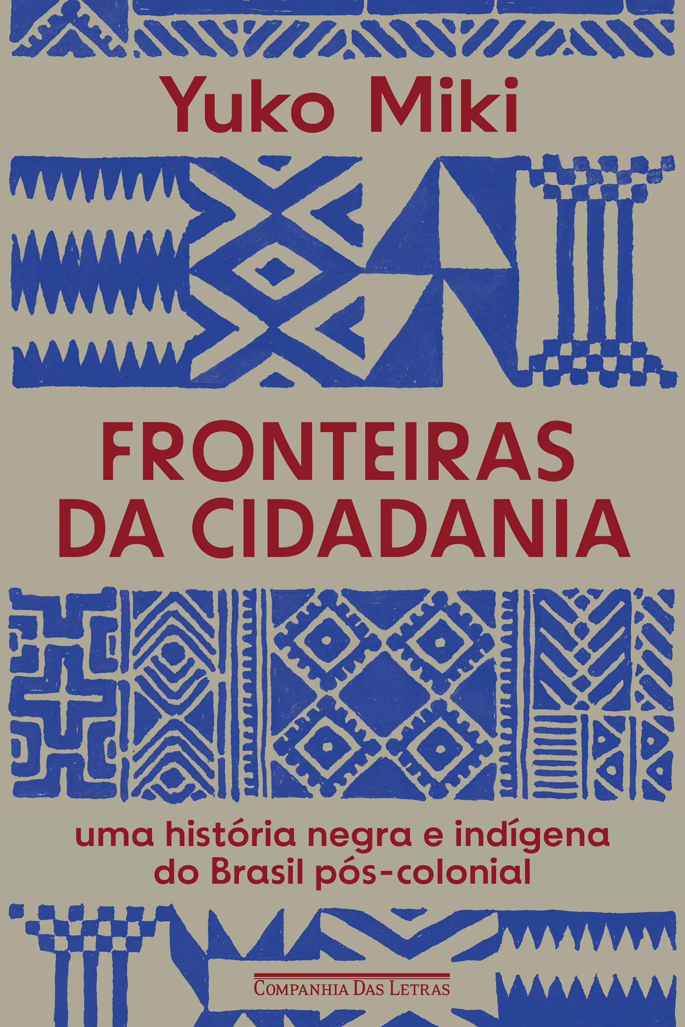 Fronteiras Da Cidadania - Uma História Negra E Indígena Do Brasil Pós-Colonial