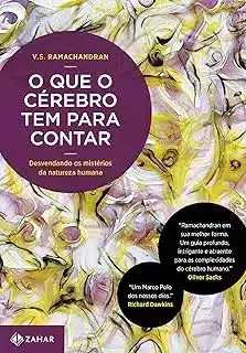 o Que o Cérebro Tem Para Contar - Desvendando Os Mistérios Da Natureza Humana