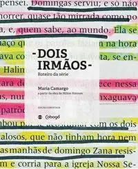 Dois Irmãos - Roteiro Da Série - a Partir Da Obra De Milton Hatoum