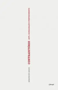Contraditório - Arte, Globalização e Pertencimento