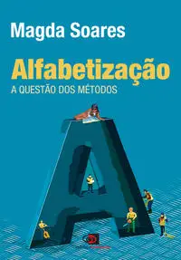 Alfabetização - a Questão Dos Métodos