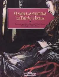 o Amor e As Aventuras De Tristão e Isolda