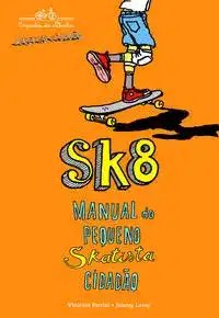 Sk8 - Manual Do Pequeno Skatista Cidadão