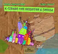 a Cidade Que Derrotou a Guerra