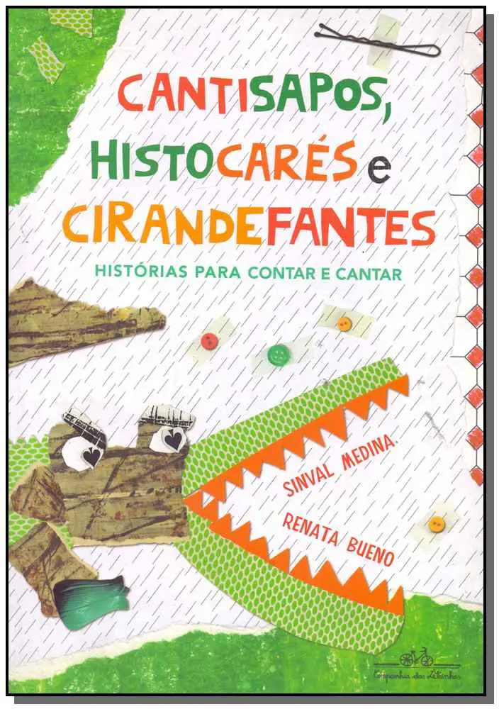 Cantisapos, Histocares e Cirandefantes