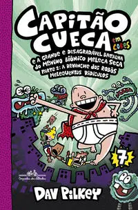 Capitão Cueca e a Grande e Desagradável Batalha Do Menino Biônico Meleca Seca - Em Cores! - Parte 2: