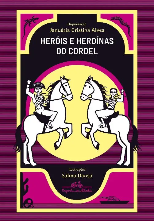 Heróis e Heroínas Do Cordel Brasileiro