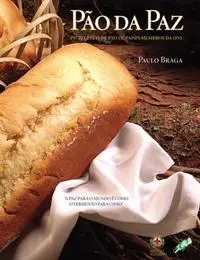 Pão Da Paz - 195 Receitas De Pão De Países Membros Da Onu