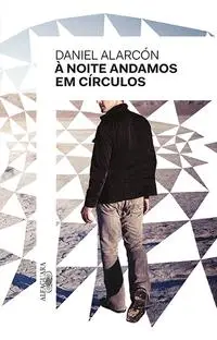 à Noite Andamos Em Círculos