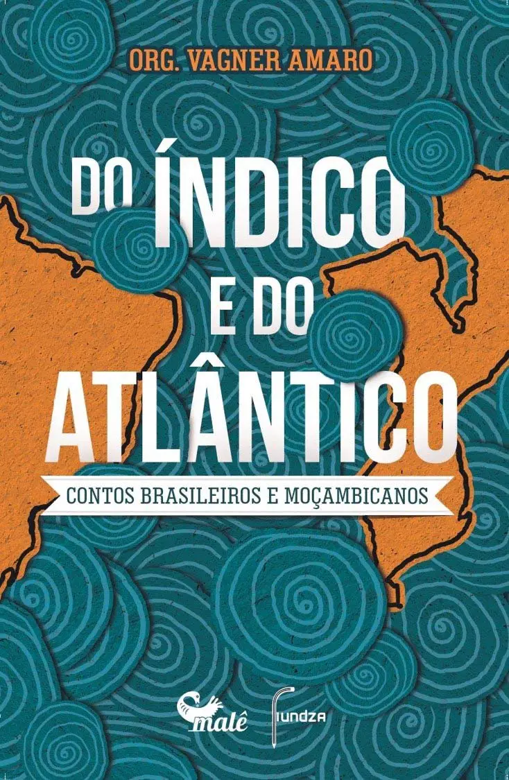Do Índico e Do Atlântico - Contos Brasileiros e Moçambicanos