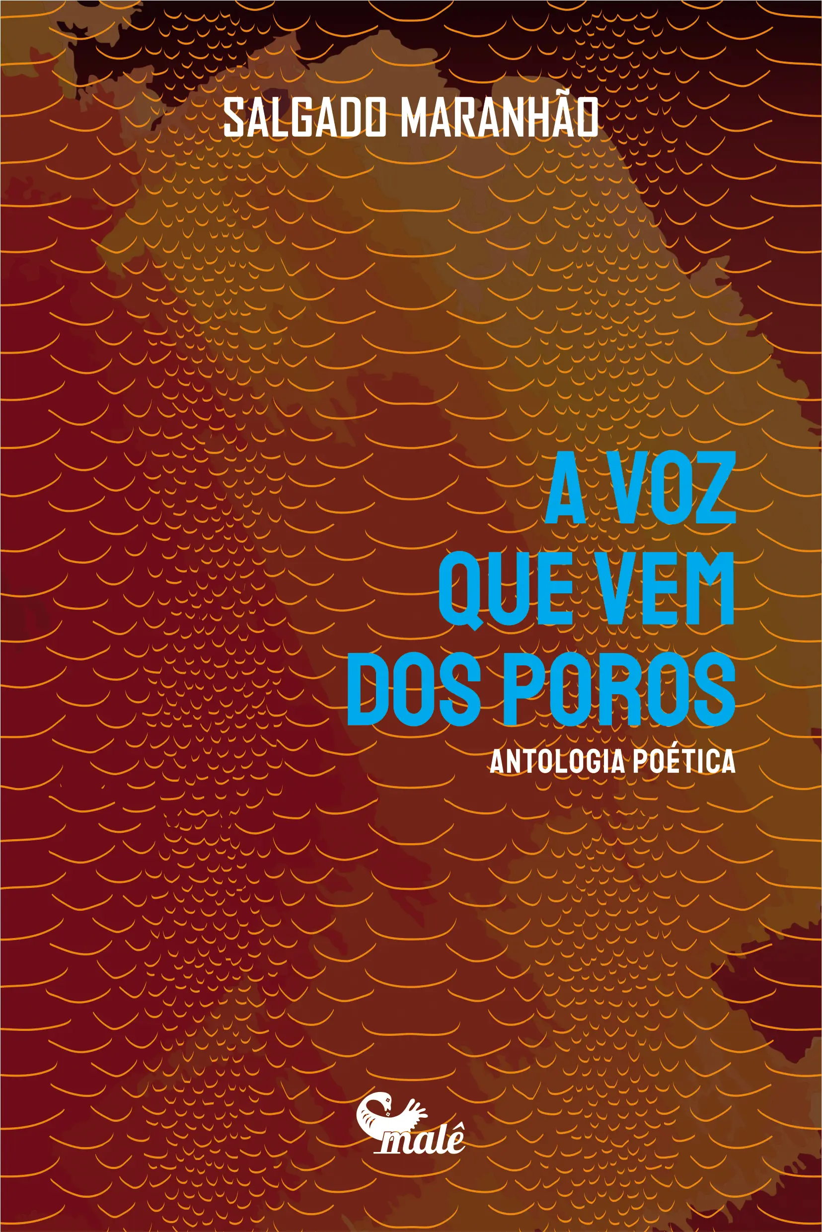 A Voz Que Vem Dos Poros - Antologia Poética
