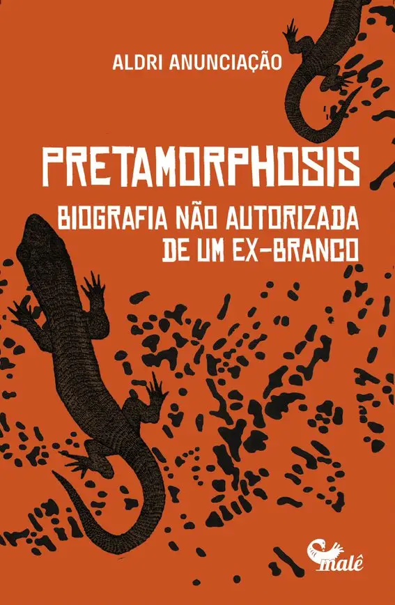 Pretamorphosis - Biografia Não Autorizada de Um Ex-Branco