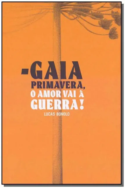 Gaia Primavera, o Amor Vai à Guerra!