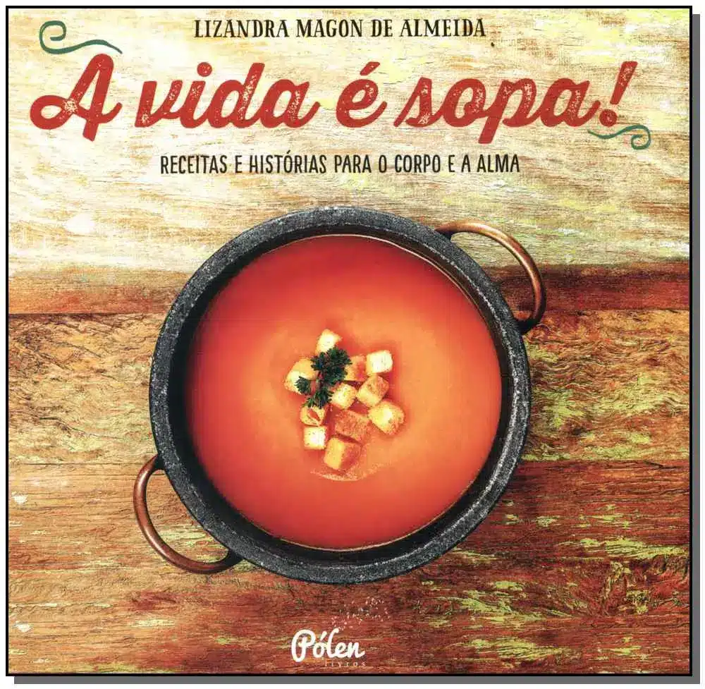A vida é sopa!