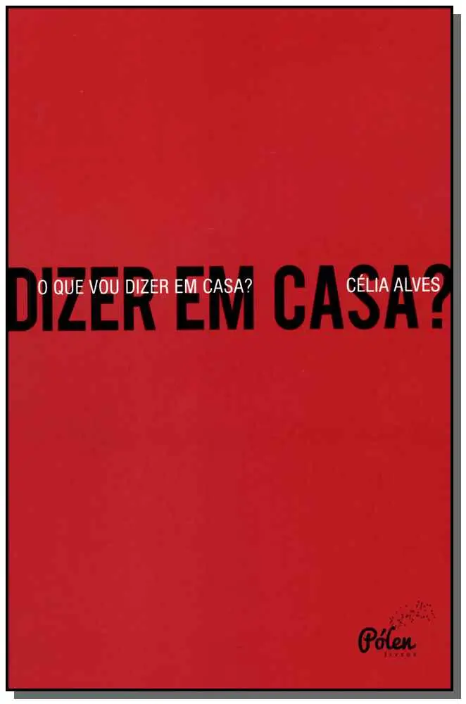 O Que Vou Dizer em Casa?