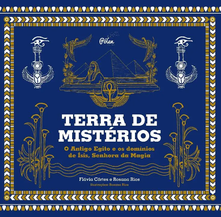 Terra De Mistérios: O Antigo Egito e os Domínios de Ísis, Senhora da Magia